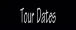 Tour Dates.